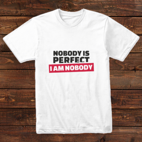 Nobody is Perfect Design T-shirt