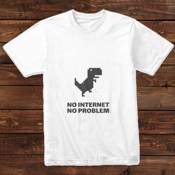 No Internet No Problem Design T-shirt