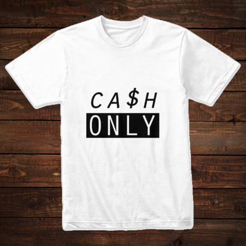 Cash Only Design T-shirt